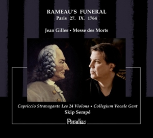 Skip Sempé/Capriccio Stravagante Les 24 Violons etc. – Rameau's Funeral Paris 27. IX. 1764/Messe Des Morts