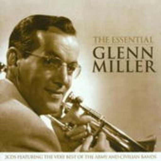 Glenn Miller – The Essential