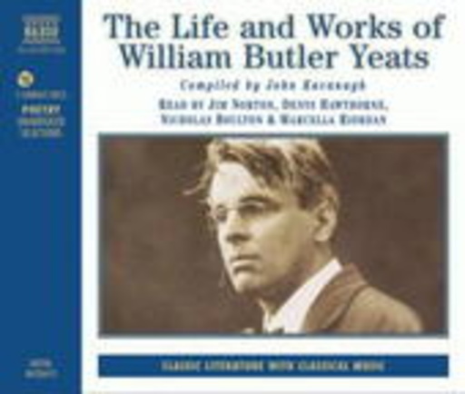 Jim Norton/Denys Hawthorne/Nicholas Boulton/... – The Life And Works Of W.B. Yeats
