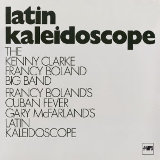 Kenny Clarke/Francy Boland Big Band – Latin Kaleidoscope/Cuban Fever