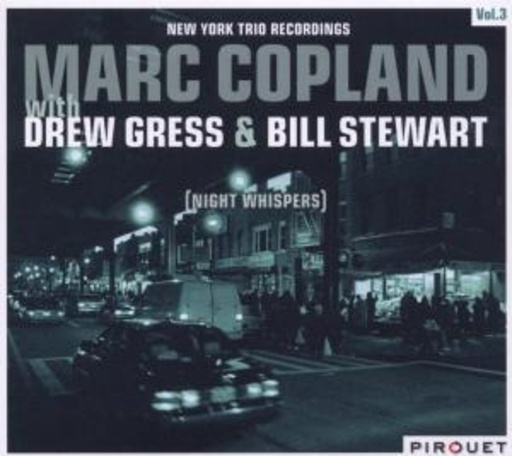 Marc Copeland with Drew Gress & Bill Stewart – Night Whispers - NY Trio Recordings Vol. 3