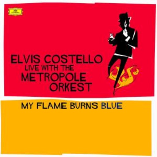 Elvis Costello/Metropole Orkest – My Flame Burns Blue