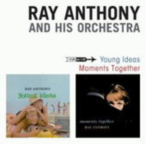 Ray Anthony And His Orchestra – Young Ideas/Moments Together