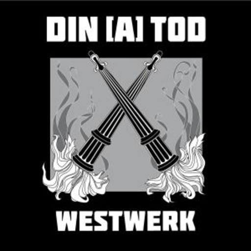 Din [A] Tod – Westwerk