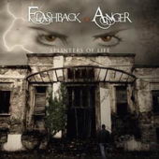 Flashback Of Anger – Splinters Of Life