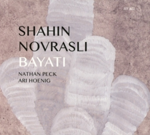 Shahin Novrasli – Bayati