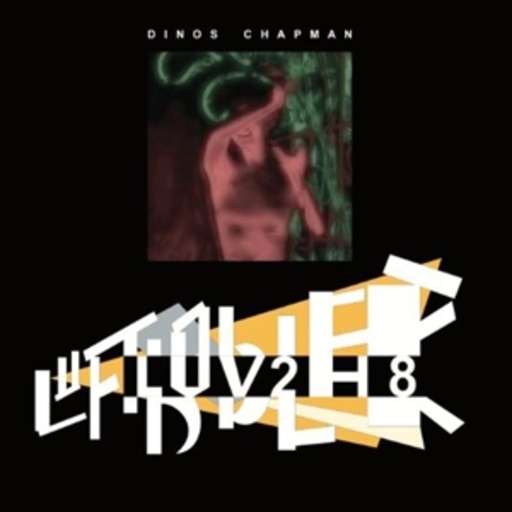 Dinos Chapman – Luv2h8