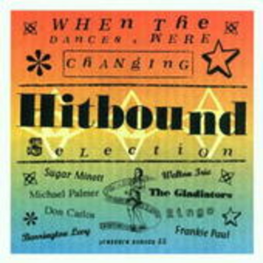 Hitbound Selection – When The Dances Were Changing