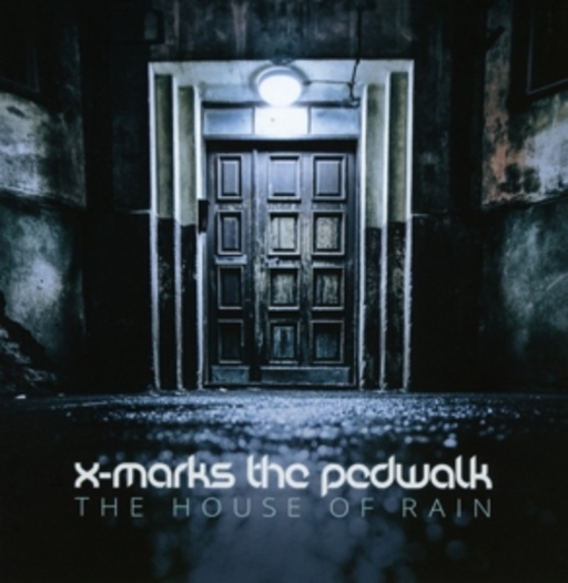 X-Marks The Pedwalk – The House Of Rain