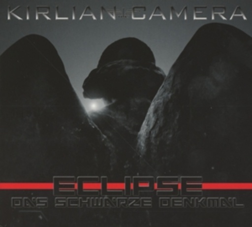 Kirlian Camera – Eclipse - Das schwarze Denkmal