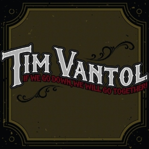 Tim Vantol – If We Go Down, We Will Go Together