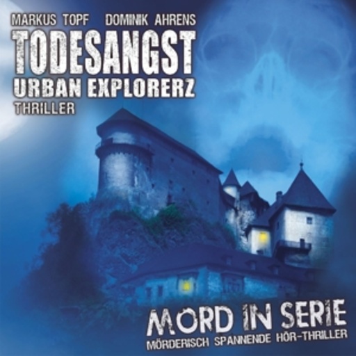 Diverse – Mord in Serie - Todesangst - Urban Explorerz