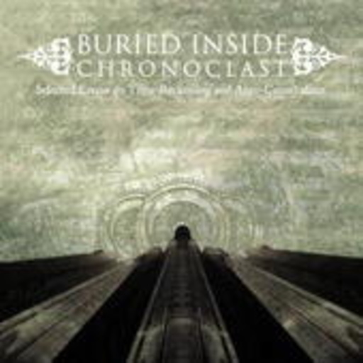 Burried Inside – Chronolast - Selected Essays On Time-Reckoning And Auto-Cannibalism