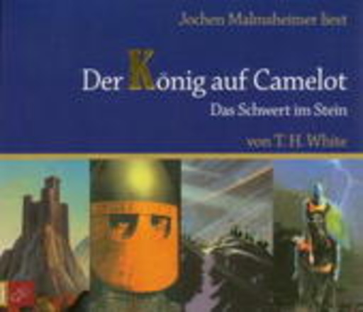 Jochen Malmsheimer – Der König auf Camelot (01) - Das Schwert im Stein