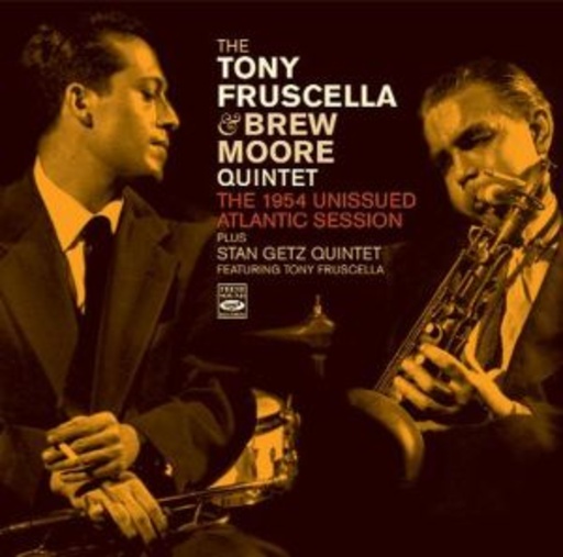 Tony Fruscella & Brew Moore Quintet – The 1954 Unissued Atlantic Session