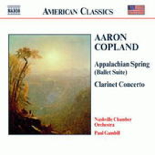 Paul Gambill/Nashville Chamber Orchestra – Appalachian Spring (Ballet Suite)/Clarinet Concerto