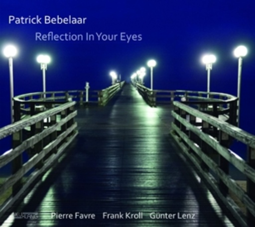 Patrick Bebelaar – Reflection In Your Eyes