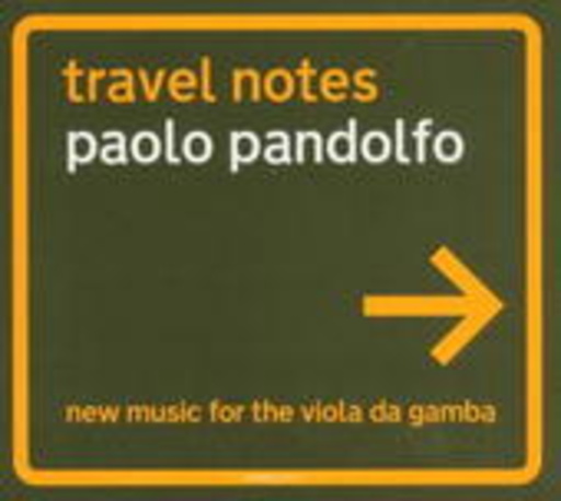 Paolo Pandolfo – Travel Notes - New Music For The Viola Da Gamba
