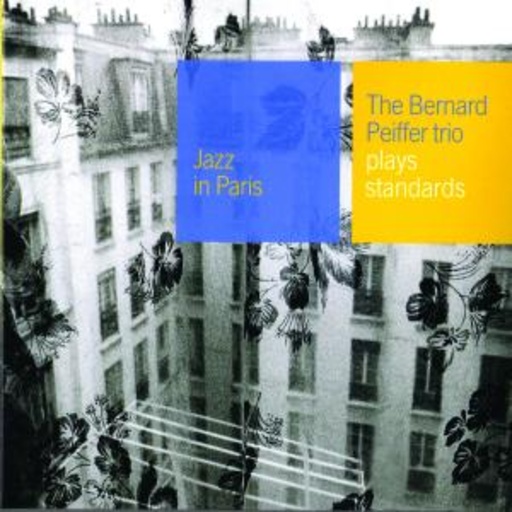 Bernhard Pfeiffer Trio – Jazz In Paris - Plays Standards (Digipak/Hist. Aufn. Dig. Rem.)