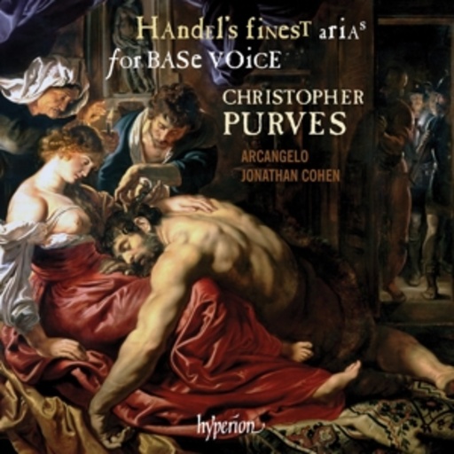 Christopher Purves – Handel's Finest Aria's For Base Voice