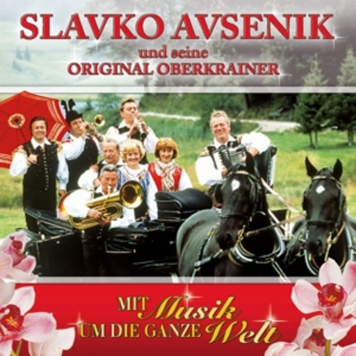 Slavko Avsenik & seine Original Oberkrainer – Mit Musik um die ganze Welt