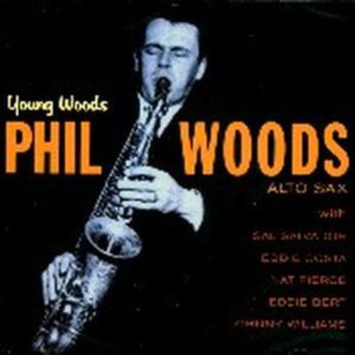 Phil Woods – Yound Woods
