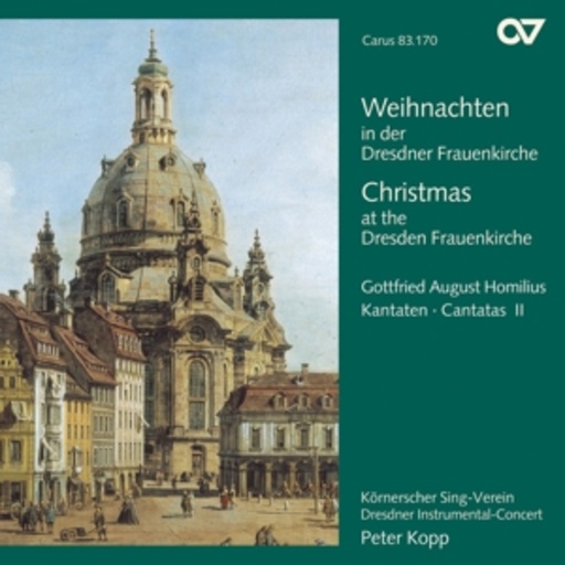 Gottfried August Homilius – Weihnachten in der Dresdner Frauenkirche