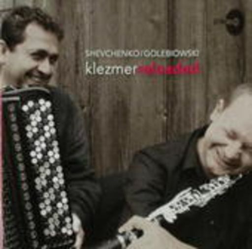 Maciej Golebiowski/Alexander Shevchenko – Klezmer Reloaded