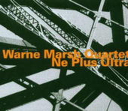 Warne Marsh Quartet – Ne Plus Ultra