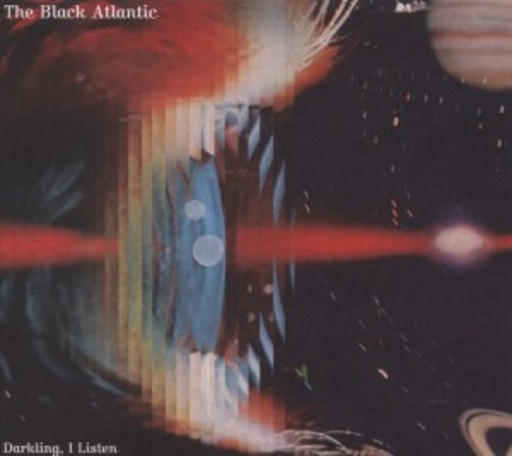 The Black Atlantic – Darkling, I Listen