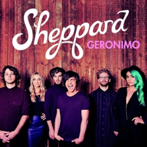 Sheppard – Geronimo