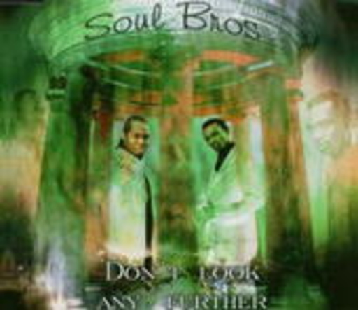 Soul Bros – Don't Look Any Further