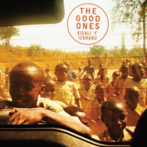 The Good Ones – Kigali Y'Izahabu