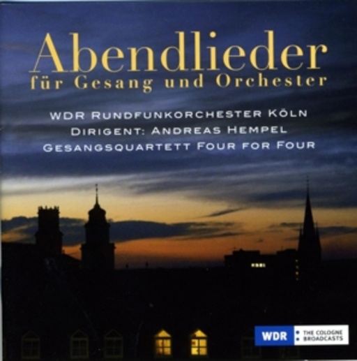 WDR Rundfunkorchester Köln – Abendlieder für Gesang und Orchester