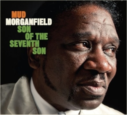 Mud Morganfield – Son Of The Seventh Son