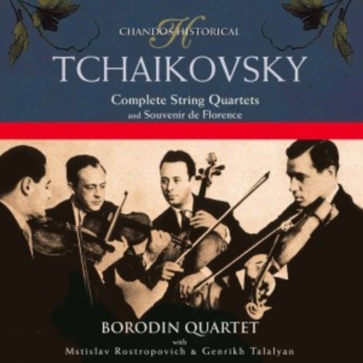 Borodin Quartet/M.Rostropovich/G.Talayan – Complete String Quartets And Souvenir De Florence