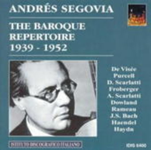 Andrés Segovia – The Baroque Repertoire 1939-1952
