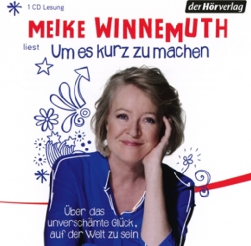 Meike Winnemuth – Um es kurz zu machen