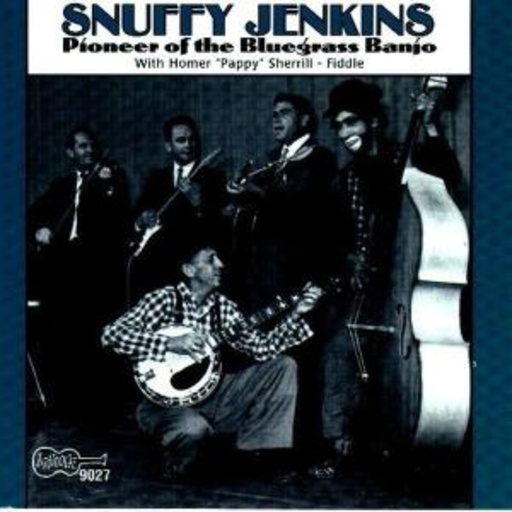 Snuffy Jenkins – Pioneer Of The Bluegrass Banjo