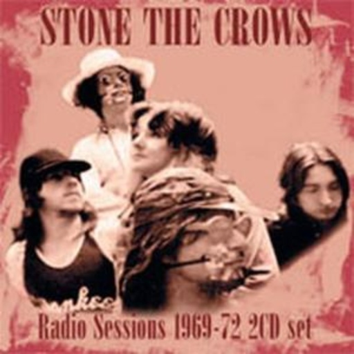 Stone The Crows – Radio Sessions 1969-72