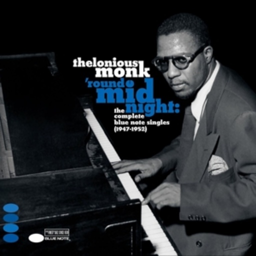 Thelonious Monk – ' Round Midnight - The Blue Note Singles 47-52