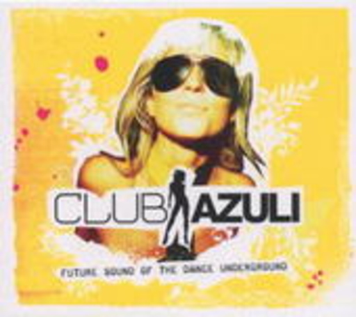 Club Azuli 02/06 – The Future Sound Of The Dance Underground