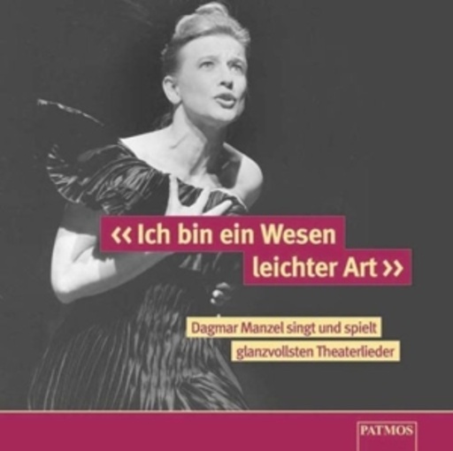 Dagmar Manzel – Ich bin ein Wesen leichter Art - Theaterlieder