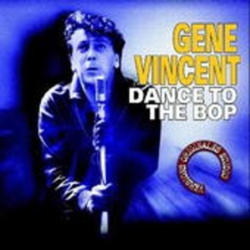 Gene Vincent – Dance To The Bop