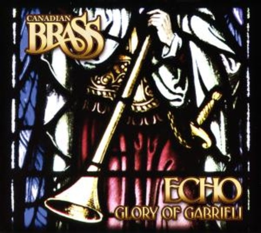 Canadien Brass – Echo - Glory Of Gabrieli