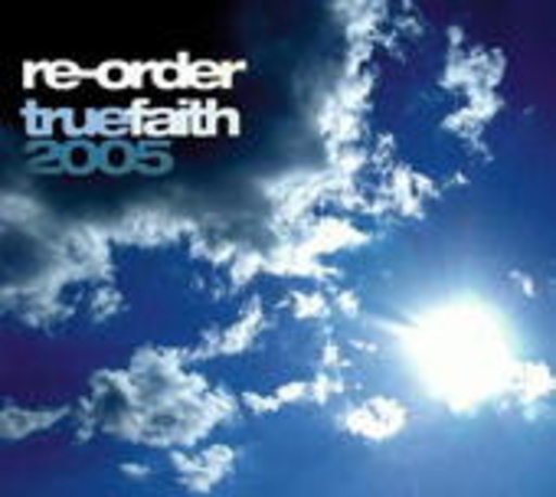 Re-Order – True Faith 2005