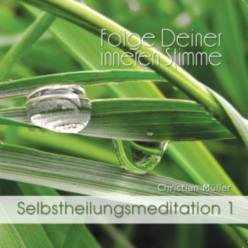 Christian Müller – Selbstheilungsmeditation 1
