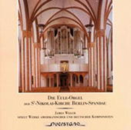 James Welch – Die Eule-Orgel In St. Nikolai, Berlin-Spandau - Werke amrik. u. deut. Komponisten