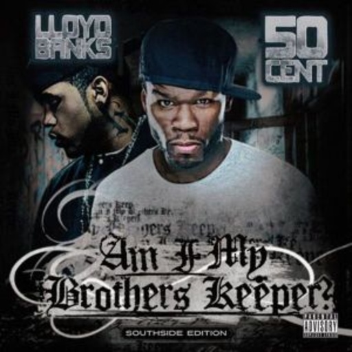 50 Cent & Lloyd Banks – Am I My Brother's Keeper
