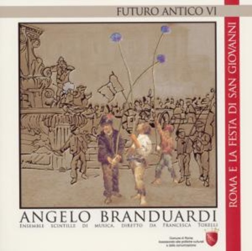 Angelo Branduardi – Futuro Antico VI - Roma E La Festa Di San Giovanni